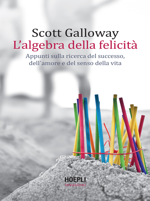 Title details for L'algebra della felicità by Scott Galloway - Available